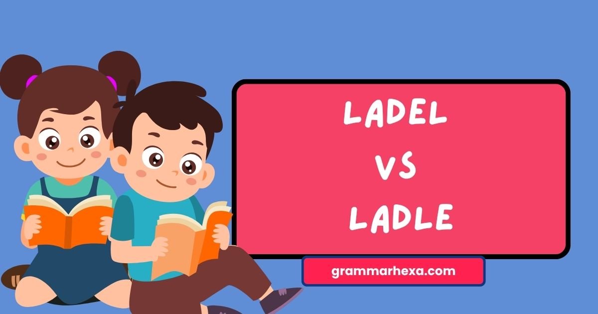 Ladel vs Ladle