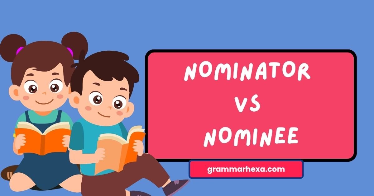 Nominator vs Nominee