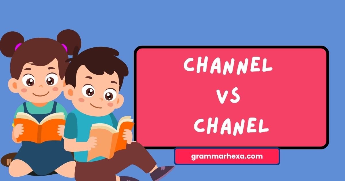 Channel vs Chanel