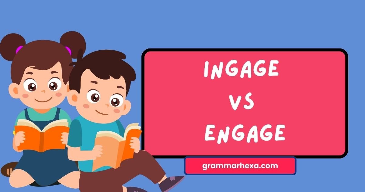 Ingage vs Engage