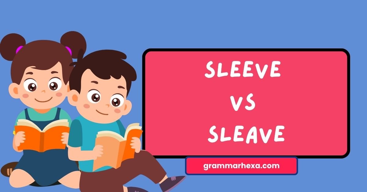 Sleeve vs Sleave