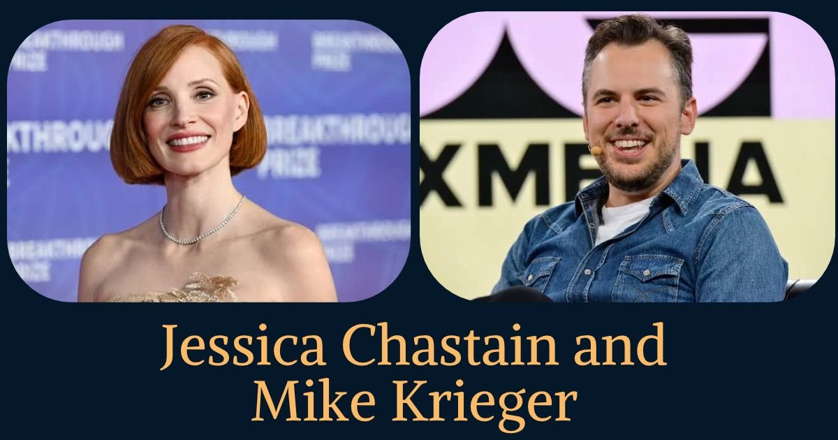 Jessica Chastain and Mike Krieger