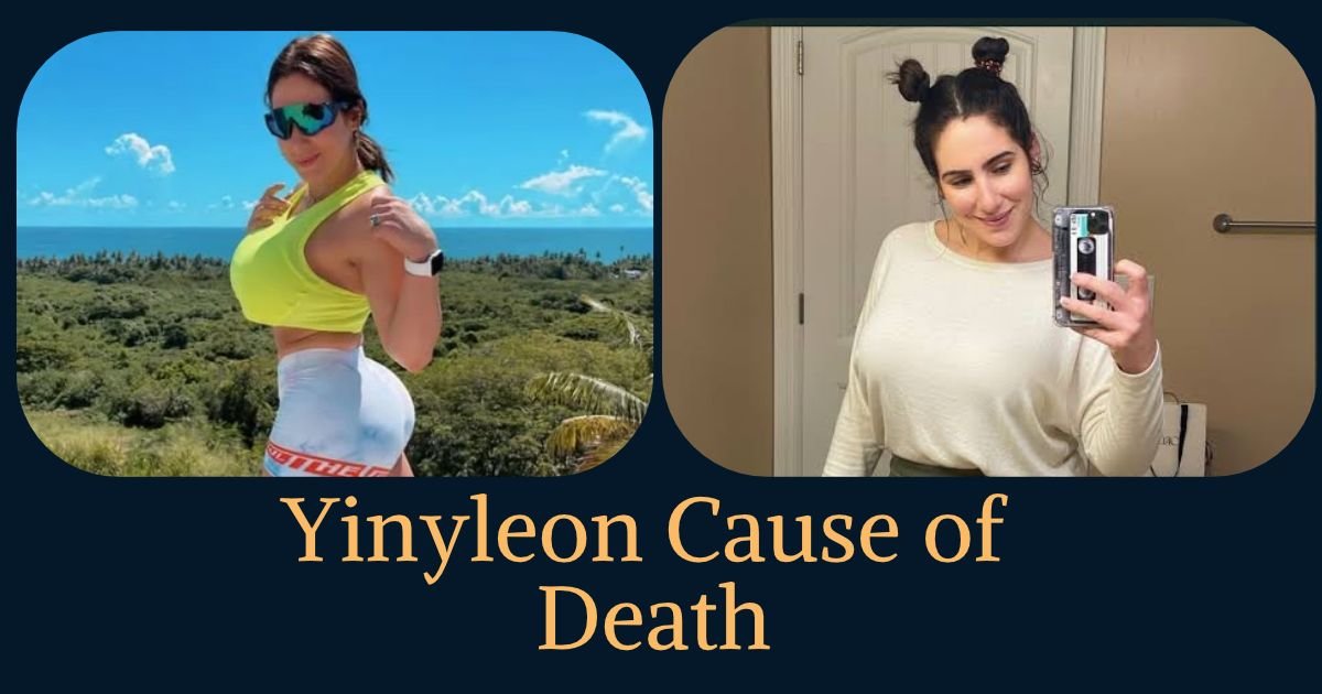 Yinyleon Cause of Death